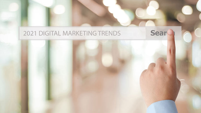 Top Digital Marketing Trends for 2021