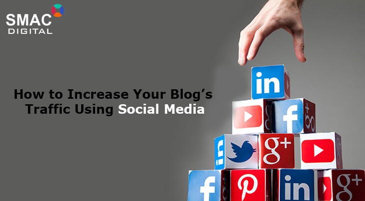 How to Increase Your Blog’s Traffic Using Social Media